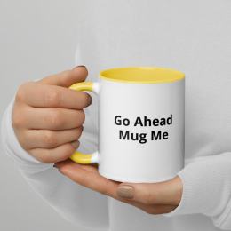 Mugs - Mugger - 'Go Ahead Mug Me' Mug with Color Inside